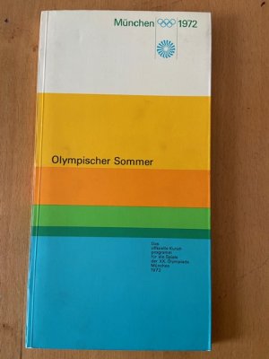 gebrauchtes Buch – Herausgeber: Organisationskomitee für d. Spiele d. XX. Olympiade München 1972. Redaktion: Herbert Hohenemser ... – Olympischer Sommer - d. offizielle Kunstprogramm für d. Spiele d. XX. Olympiade, München 1972