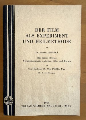 Der Film als Experiment und Heilmethode. Mit einem Beitrag Vergleichspunkte zwischen Film und Traum