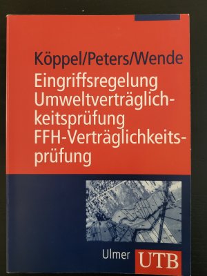 Eingriffsregelung - Umweltverträglichkeitsprüfung - FFH-Verträglichkeitsprüfung