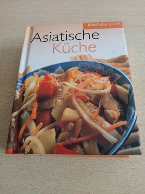 Asiatische Küche. Köstlich kochen.