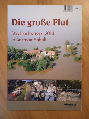 gebrauchtes Buch – Oliver Schlicht  – Die große Flut. Das Hochwasser 2013 in Sachsen-Anhalt