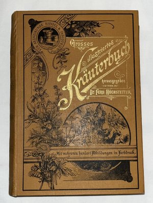 Großes, illustriertes Kräuterbuch. Eine ausführliche Beschreibung aller für Arzneikunde, Handel und Industrie wichtigen Pflanzen und Mineralien, deren […]