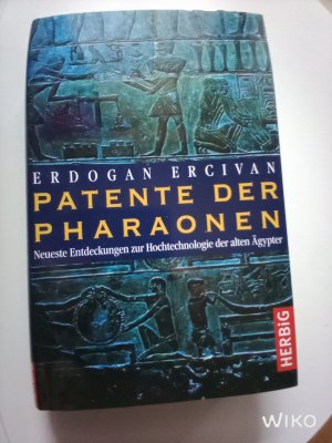 gebrauchtes Buch – Erdogan Ercivan – Patente der Pharaonen - Neueste Entdeckungen zur Hochtechnologie der alten Ägypter