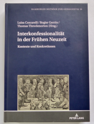 Interkonfessionalität in der Frühen Neuzeit - kontexte und konkretionen