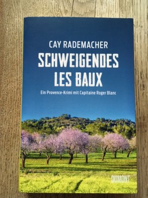 gebrauchtes Buch – Cay Rademacher – Schweigendes Les Baux - Ein Provence-Krimi mit Capitaine Roger Blanc