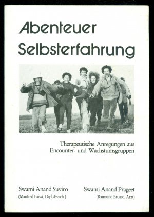 gebrauchtes Buch – Swami Anand Suviro (Manfred Faisst) – Abenteuer Selbsterfahrung - Therapeutische Anregungen aus Encounter- und Wachstumsgruppen