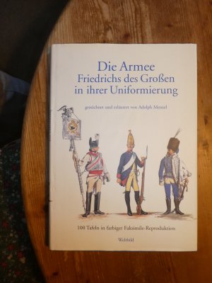 gebrauchtes Buch – Adolph von Menzel – Die Armee Friedrichs des Großen in ihrer Uniformierung - 100 Tafeln in farbiger Faksimile-Reproduktion