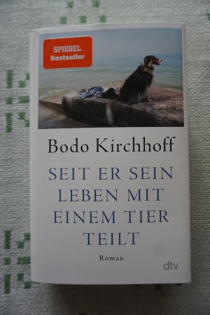 gebrauchtes Buch – Bodo Kirchhoff – Seit er sein Leben mit einem Tier teilt