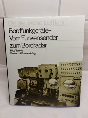 Bordfunkgeräte - Vom Funkensender zum Bordradar Band 7