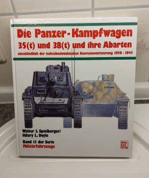 Die Panzerkampfwagen 35 (t) und 38 (t) und ihre Abarten Band 11 der Serie Militärfahrzeuge