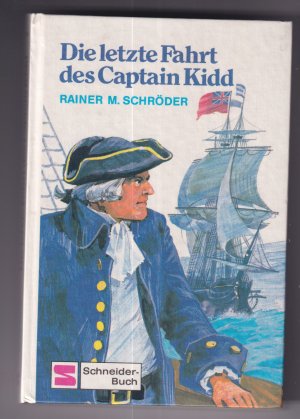 gebrauchtes Buch – Rainer M. Schröder – Die letzte Fahrt des Captain Kidd