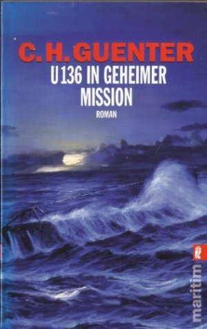 U136 in geheimer Mission [auch: U-136]