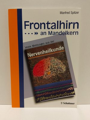 gebrauchtes Buch – Manfred Spitzer – Frontalhirn an Mandelkern