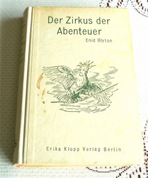 antiquarisches Buch – Enid Blyton – Der Zirkus der Abenteuer -Erika-Klopp-Verlag 1954