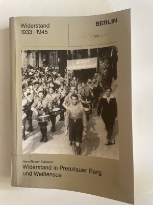 Widerstand 1933 - 1945 - [über den Widerstand in Berlin von 1933 bis 1945]