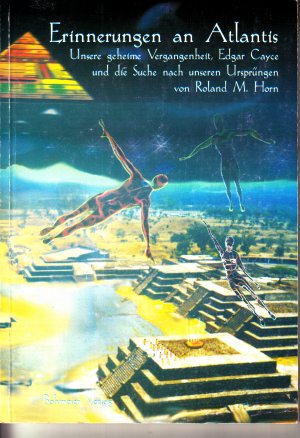 gebrauchtes Buch – Horn, Roland M – Erinnerungen an Atlantis - Unsere geheime Vergangenheit, Edgar Cayce und die Suche nach unseren Ursprüngen