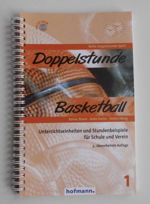 Doppelstunde Basketball - Unterrichtseinheiten und Stundenbeispiele für Schule und Verein / mit CD-ROM. (L10)