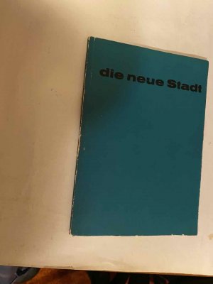 Die neue Stadt - Beiträge zur Diskussion von Lucius Burckhardt, Max Frisch