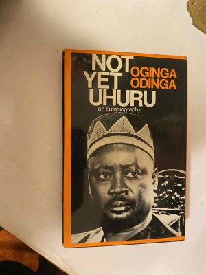 Not Yet Uhuru. The autobiography of Oginga Odinga with a foreword by Kwame Nkrumah