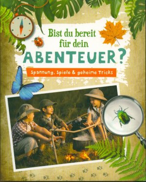 Bist du bereit für dein Abenteuer? Spannung, Spiele & geheime Tricks