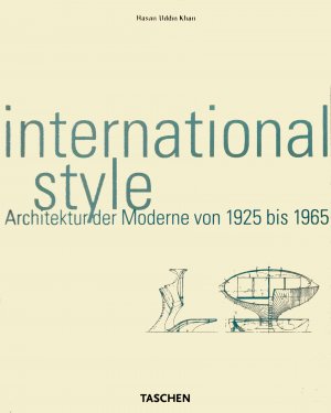 gebrauchtes Buch – Hassan Uddin Khan  – International Style -  Architektur der Moderne von 1925 bis 1965 (Weltarchitektur)