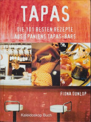 Tapas - Die 101 besten Rezepte aus Spaniens Tapas-Bars