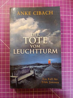 gebrauchtes Buch – Anke Cibach – Der Tote vom Leuchtturm - ein Fall für Tilde Janssen