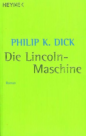 gebrauchtes Buch – Dick, Philip K – Die Lincoln-Maschine