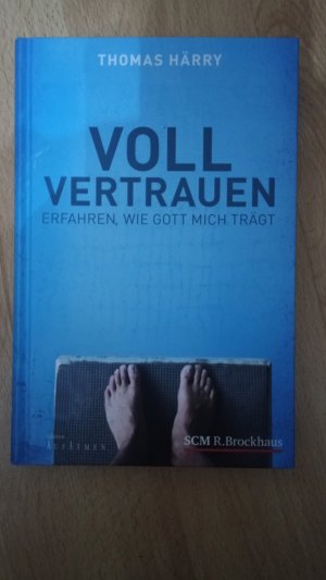 gebrauchtes Buch – Thomas Härry – Voll vertrauen - Erfahren, wie Gott mich trägt