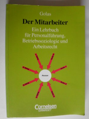 Der Mitarbeiter. Ein Lehrbuch für Personalführung, Betriebssoziologie und Arbeitsrecht