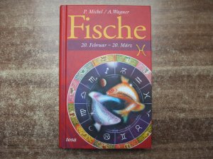 gebrauchtes Buch – Michel, P; Wagner – Fische - 20. Februar - 20. März