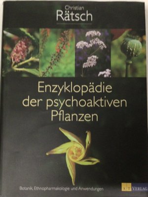 Enzyklopädie der psychoaktiven Pflanzen - Botanik, Ethnopharmakologie und Anwendung