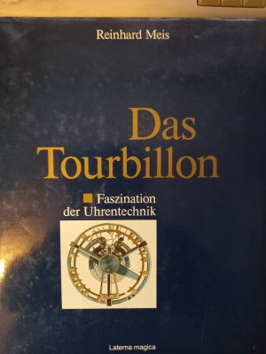 Das Tourbillon - Faszination d. Uhrentechnik