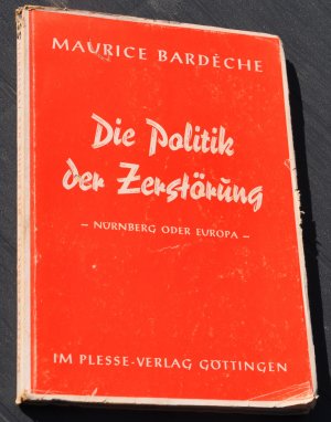 Die Politik der Zerstörung - Nürnberg oder Europa