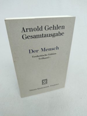 Der Mensch. Seine Natur und seine Stellung in der Welt. Textkritische Edition, Band 3, Teilband 1