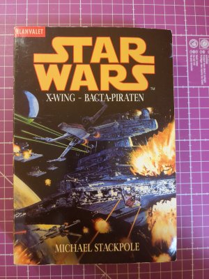 gebrauchtes Buch – Michael Stackpole – Star Wars X-Wing Band 7 :  Bacta-Piraten