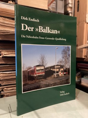 Der "Balkan" - die Nebenbahn Frose-Gernrode-Quedlinburg