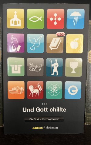 Und Gott chillte - Die Bibel in Kurznachrichten