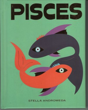 gebrauchtes Buch – Stella Andromeda – Pisces. A guide to living your best astrological life