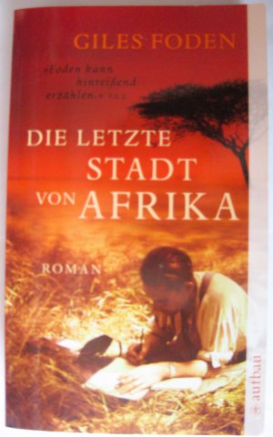 gebrauchtes Buch – Giles Foden – Die letzte Stadt von Afrika