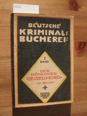 Der Münchner Geiselmord vor Gericht : Vorgeschichte, ausführlicher Verhandlungsbericht und Urteil