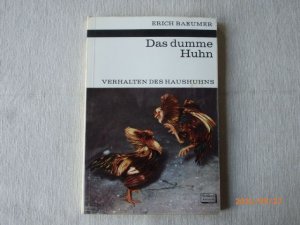 Das dumme Huhn - Verhalten des Haushuhns, Kosmos Bibliothek Band 242