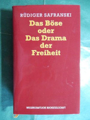 Das Böse oder: Das Drama der Freiheit