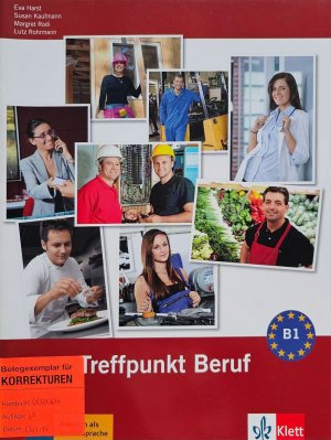 gebrauchtes Buch – Harst, Eva; Kaufmann – Treffpunkt Beruf : Deutsch für den Beruf ; B1 - Berliner Platz 3 NEU - Deutsch im Alltag. Treffpunkt Beruf B1 mit Audio-CD