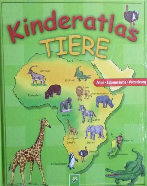 neues Buch – Ute Friesen – Kinderatlas Tiere - Arten - Lebensräume - Verbreitung