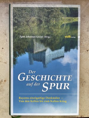 gebrauchtes Buch – Greipl, Egon Johannes – Der Geschichte auf der Spur