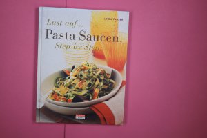 gebrauchtes Buch – Linda Fraser – LUST AUF... PASTA SAUCEN. STEP BY STEP.