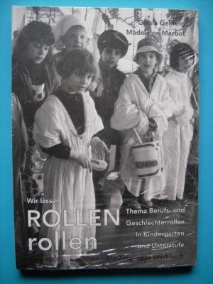 Wir lassen Rollen rollen - Thema Beruf in Kindergarten und Unterstufe