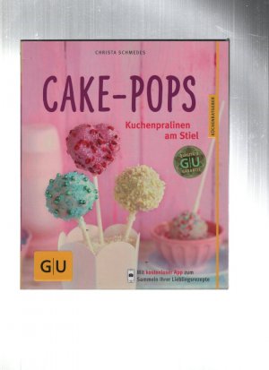 gebrauchtes Buch – Christa Schmedes – Cake-Pops - Kuchenpralinen am Stiel