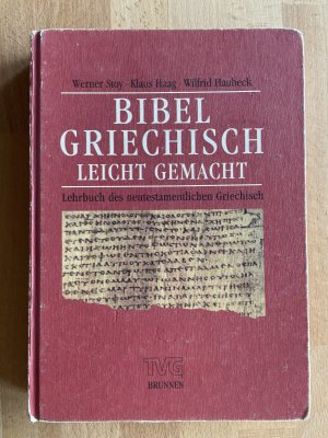 Bibelgriechisch leichtgemacht - Lehrbuch d. neutestamentl. Griechisch